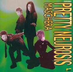 Maschera : Pretty Neurosis